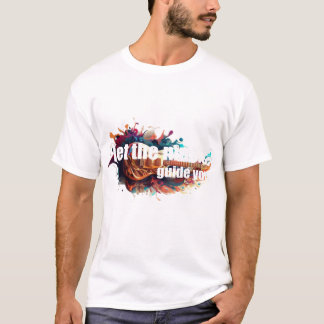 lass dich von der Musik leiten T-Shirt