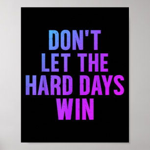 Lass die harten Tage gewinnen Motivierend Angebot Poster