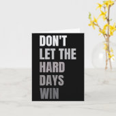 Lass die harten Tage mit Motivierend Zitat Karte (Gelbe Blume)