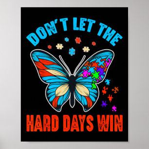 Lass die harten Tage nicht gewinnen Autismus-Bewus Poster