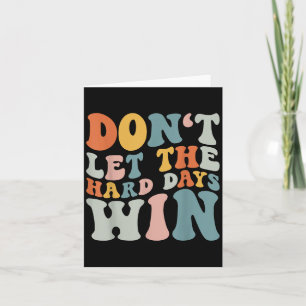 Lass die harten Tage Win Retro Groovy Motivation Karte