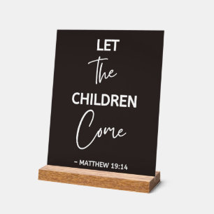 Lass die Kinder kommen Jesus Zitat Acrylschild