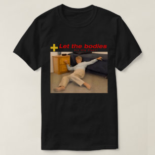 Lass die Leichen auf die Fußbodenheizung. T-Shirt