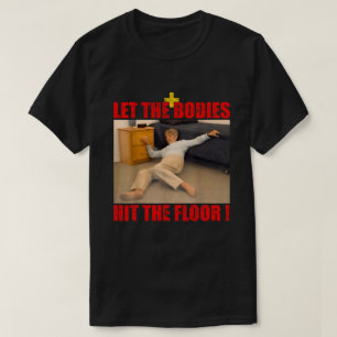 Lass die Leichen auf die Fußbodenheizung. T-Shirt