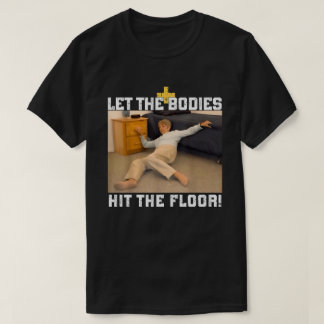 Lass die Leichen auf die Fußbodenheizung. T-Shirt