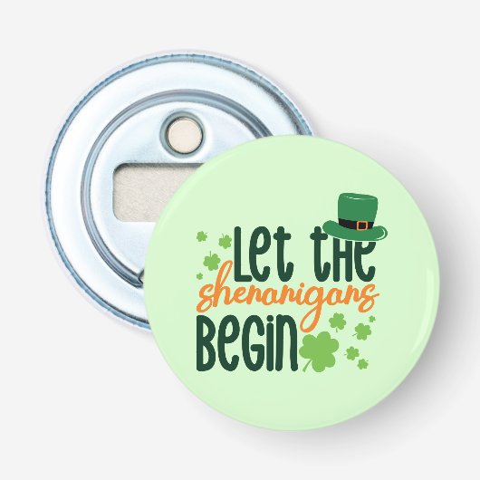 Lass die Senanigans Begin-66677 Flaschenöffner (Vorderseite)