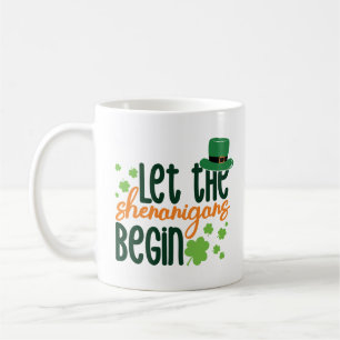 Lass die Senanigans Begin-66677 Kaffeetasse