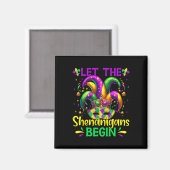 Lass die Shenanigans Begin Mardi Gras Magnet (Vorderseite/Rückseite)