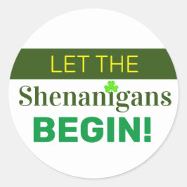 Lass die Shenanigans beginnen klassische Rundaufkl Runder Aufkleber