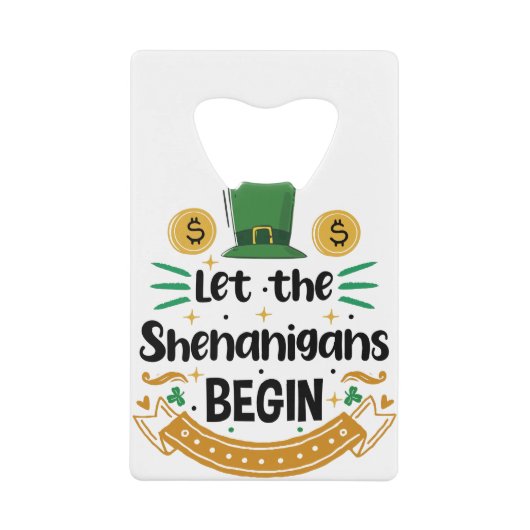 Lass Die Shenanigans beginnen St. Patrick's Day Geldbeutel Flaschenöffner (Vorderseite)