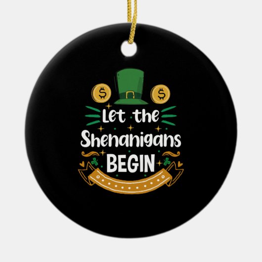 Lass Die Shenanigans beginnen St. Patrick's Day Keramik Ornament (Vorne)
