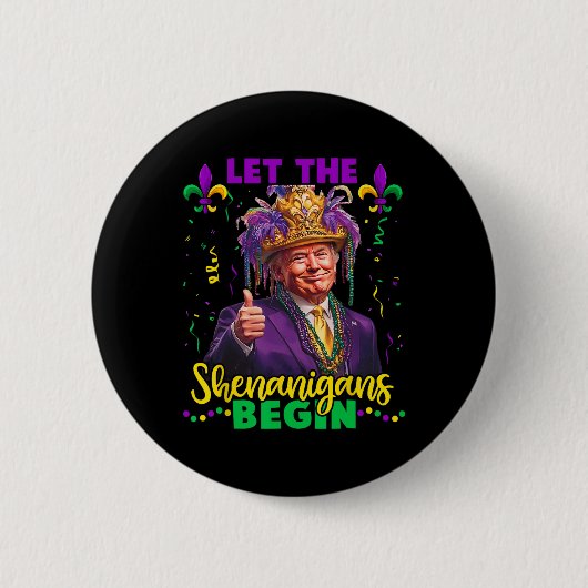 Lass die Shenanigans beginnen Trump Mardi Gras Men Button (Vorderseite)