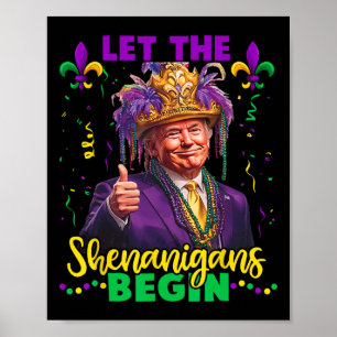 Lass die Shenanigans beginnen Trump Mardi Gras Men Poster