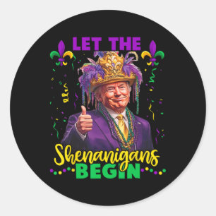 Lass die Shenanigans beginnen Trump Mardi Gras Men Runder Aufkleber