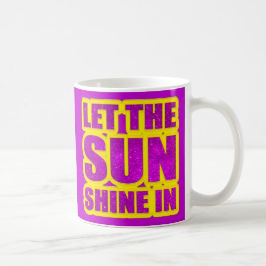 Lass die Sonne herein Kaffeetasse (Rechts)
