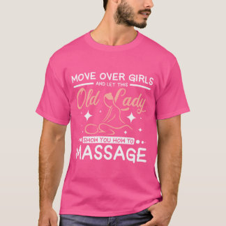 Lass diese alte Dame dich zum Massagejungen bringe T-Shirt