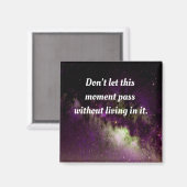 Lass diesen Augenblick nicht, ohne darin zu leben. Magnet (Vorderseite/Rückseite)