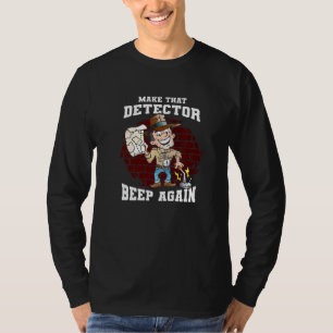 Lass diesen Detektor wieder piepen Bergbau-Prospe T-Shirt