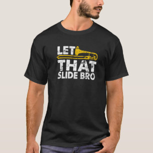Lass dieser Slide Bro Funny Trombone Marching Band T-Shirt