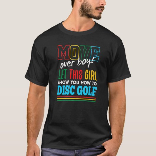 Lass dieses Mädchen dir zeigen, wie man Disc Golf  T-Shirt (Vorderseite)