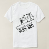 Lass dieses Slide Bro - Funny Trombone Player Band T-Shirt (Design vorne)