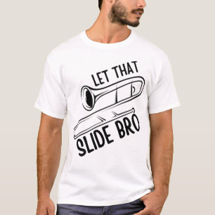 Lass dieses Slide Bro - Funny Trombone Player Band T-Shirt