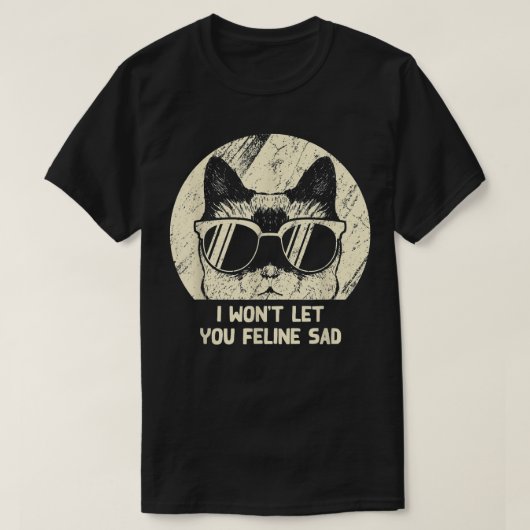 Lass dir Feline Sad Cat Lover Positivity Kitte T-Shirt (Design vorne)