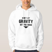 Lass dir keine Gravitation Hoodie (Vorderseite)