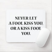 Lass dir nie einen Dummkopf oder einen Kuss-Dummko Mousepad (Mit Mouse)