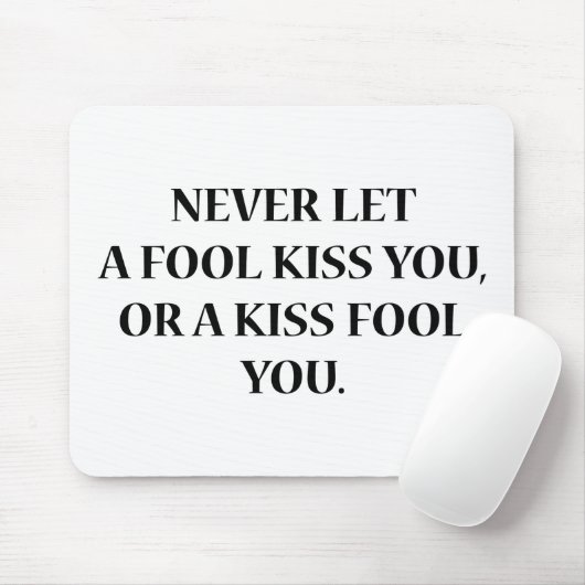 Lass dir nie einen Dummkopf oder einen Kuss-Dummko Mousepad (Mit Mouse)