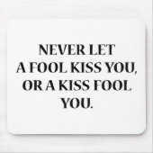 Lass dir nie einen Dummkopf oder einen Kuss-Dummko Mousepad (Vorne)