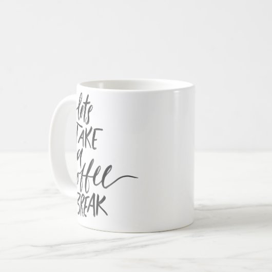 lass eine Kaffeepause, Typografie Kaffeetasse (Vorderseite Links)