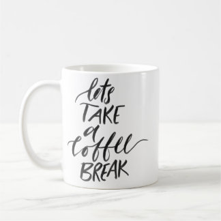 lass eine Kaffeepause, Typografie Kaffeetasse