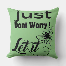 lass einfach keine Sorge Kissen