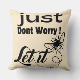 lass einfach keine Sorge Kissen