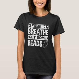 Lass 'Em Breathe holen einige Perlen Beadwork Bead T-Shirt