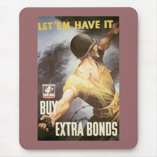 Lass 'Em Have it - Kaufen Sie Kriegsanleihen Mousepad (Vorne)