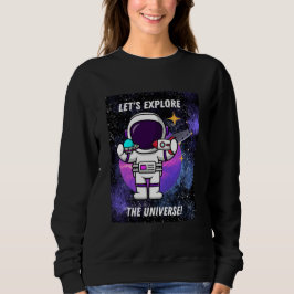 lass erforscht das Universum Sweatshirt