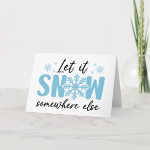 Laß es anderswo schneien - Lustiges Winterdesign Karte