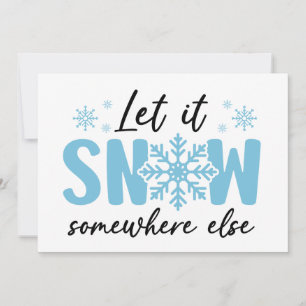 Laß es anderswo schneien - Lustiges Winterdesign Karte