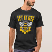 Lass es Bee Bee T-Shirt (Vorderseite)