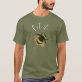 Lass es Bee, Hummel T-Shirt (Vorderseite)