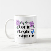 Lass es beginnt mit mir Sprichwort Blume Schmetter Kaffeetasse (Links)