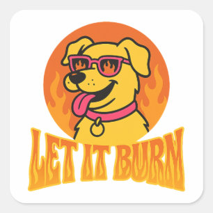 Lass es brennen Cooler Hund mit Sonnenbrille Lusti Quadratischer Aufkleber