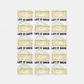 Lass es Brie (Be) Funny Feinschmecker Brie Cheese Fleecedecke (Vorderseite)