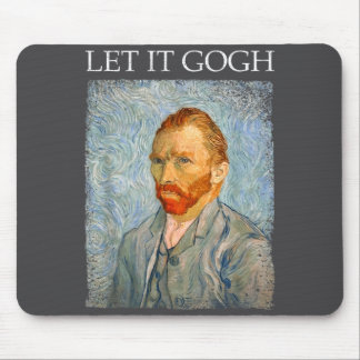 Lass es Gogh Shirt Lustiger Van Gogh Künstler Graf Mousepad