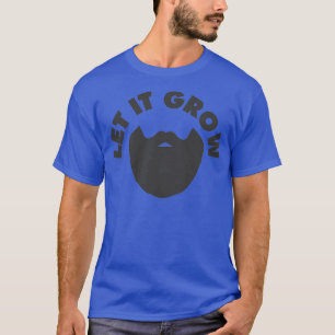 Lass es Grow Beard Vintag Beard Lovers Donx27t Sha T-Shirt