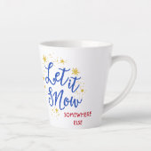 Lass es irgendwo anders schneegehen milchtasse (Rechts)