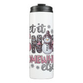 Lass es irgendwo anders schneegehen thermosbecher (Vorderseite)