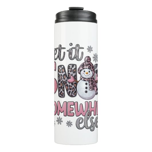 Lass es irgendwo anders schneegehen thermosbecher (Vorderseite)